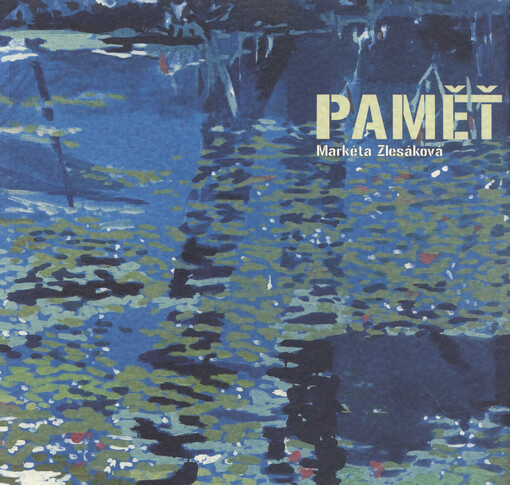 Paměť :Markéta Zlesáková : Alšova jihočeská galerie, Wortnerův dům, České Budějovice 9.2.-15.4.2012