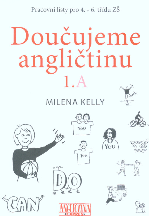 Doučujeme angličtinu 1.A : pracovní listy pro 4.-6. třídu ZŠ
