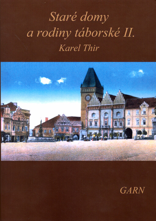 Staré domy a rodiny táborské. II. díl