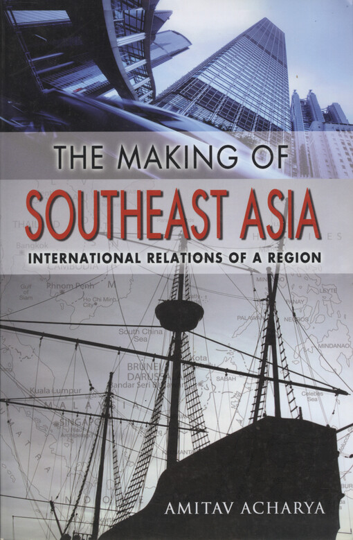 The making of Southeast Asia : international relations of a region