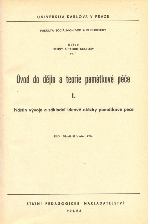 Úvod do dějin a teorie památkové péče: určeno pro posl. fak. sociálních věd a publicistiky, popřípadě i jiných fakult a vys. škol