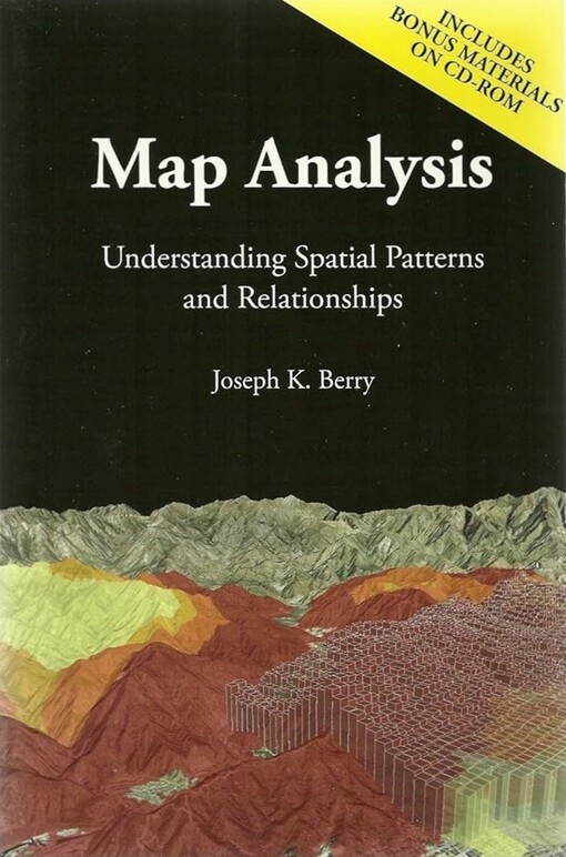 Map analysis : understanding spatial patterns and relationships