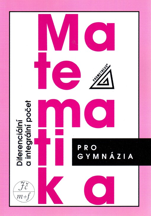 Matematika pro gymnázia : diferenciální a integrální počet