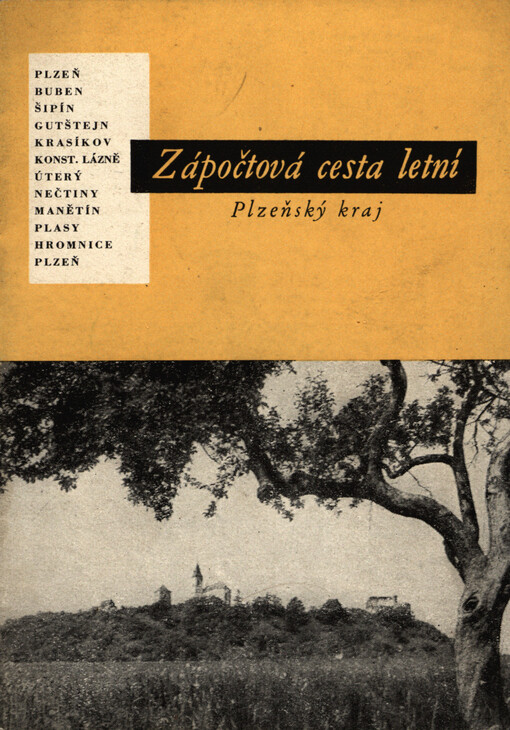 Zápočtová cesta letní : Plzeňský kraj : Plzeň, Buben, Šipín, Gutštejn, Krasíkov, Konst. Lázně, Úterý, Nečtiny, Manětín, Plasy, Hromnice, Plzeň