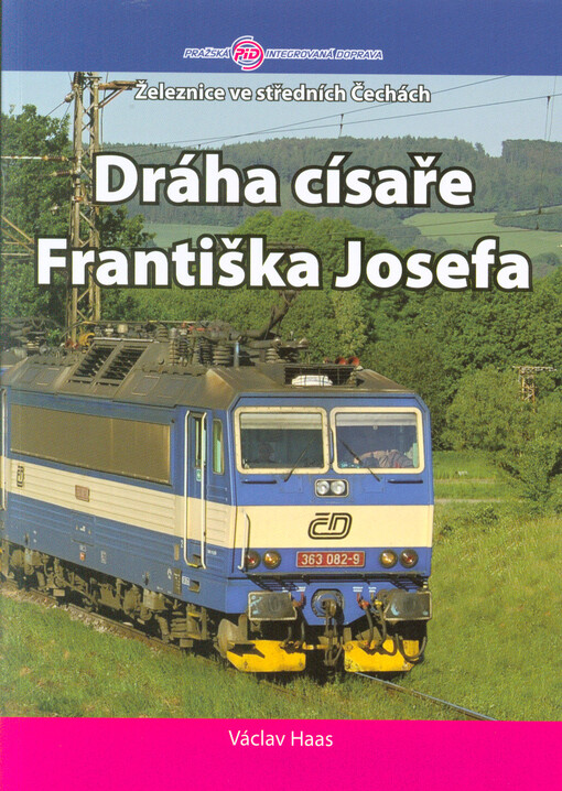 Dráha císaře Františka Josefa : (Vídeň -) Tábor - Benešov - Praha : Pražská spojovací dráha