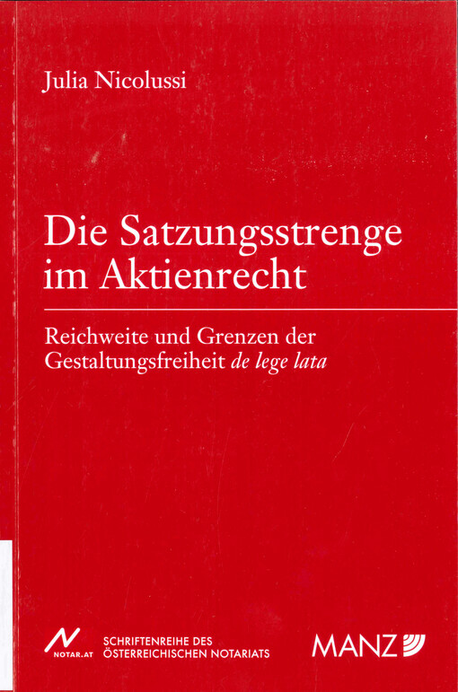 Die Satzungsstrenge im Aktienrecht : Reichweite und Grenzen der Gestaltungsfreiheit de lege lata