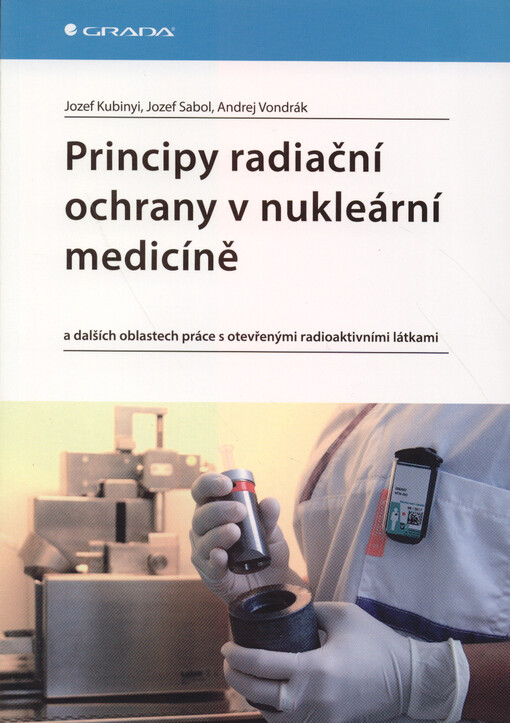 Principy radiační ochrany v nukleární medicíně | Kubinyi Jozef, Sabol Jozef, Vondrák Andrej - e-kniha