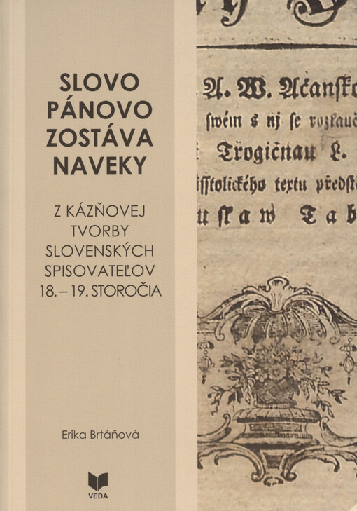 Slovo Pánovo zostáva naveky : z kázňovej tvorby slovenských spisovateľov 18. a 19. storočia