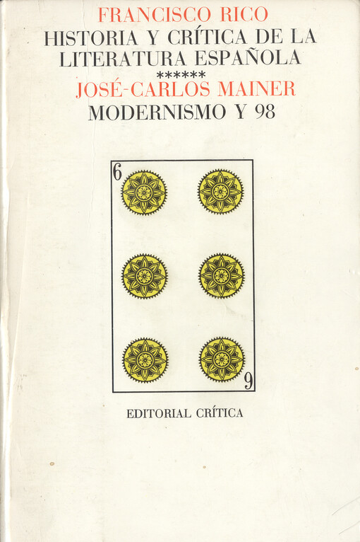 Historia y crítica de la literatura española. VI, Modernismo y 98