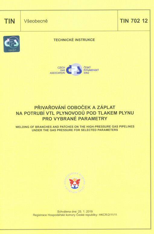 Přivařování odboček a záplat na potrubí VTL plynovodů pod tlakem plynu pro vybrané parametry = Welding of branches and patches on the high-pressure gas pipelines under the gas pressure for selected parameters : TIN 702 12 : schválena dne 25.1.2019