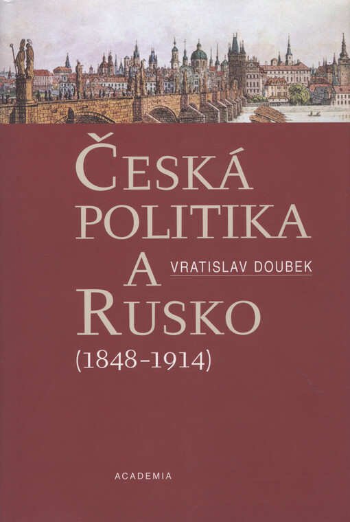 Česká politika a Rusko: (1848-1914)