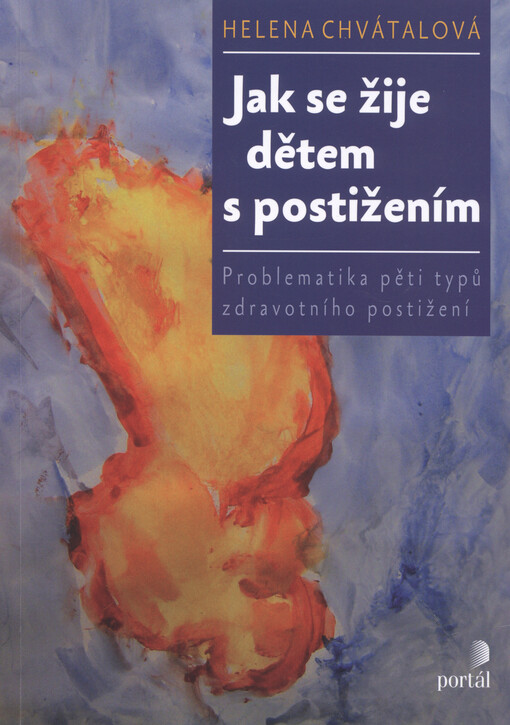 Jak se žije dětem s postižením : problematika pěti typů zdravotních postižení