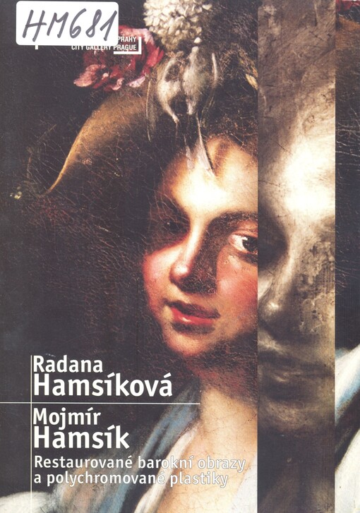 Radana Hamsíková, Mojmír Hamsík: restaurované barokní obrazy a polychromované plastiky : [zámek Troja 31.5.-31.10.2001