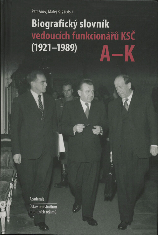 Biografický slovník vedoucích funkcionářů KSČ (1921-1989)