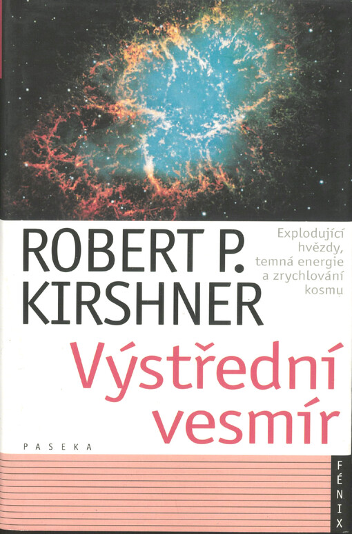Výstřední vesmír : explodující hvězdy, temná energie a zrychlování kosmu
