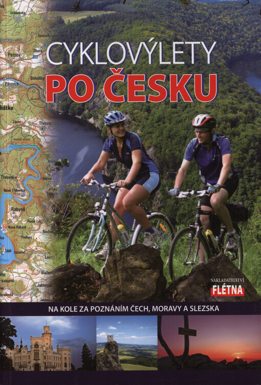 Cyklovýlety po Česku: na kole za poznáním Čech, Moravy a Slezska