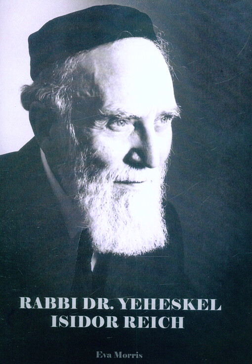 Rabbi Dr. Yeheskel Isidor Reich = Rabín Dr. Yeheskel Isidor Reich