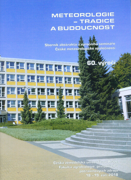 Meteorologie - tradice a budoucnost : sborník abstraktů z výročního semináře České meteorologické společnosti : 60. výročí