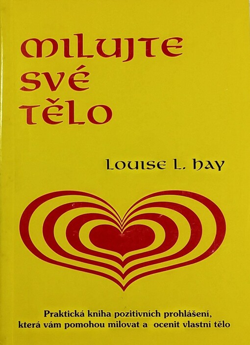 Milujte své tělo : praktická kniha pozitivních prohlášení, která vám pomohou milovat a ocenit vlastní tělo