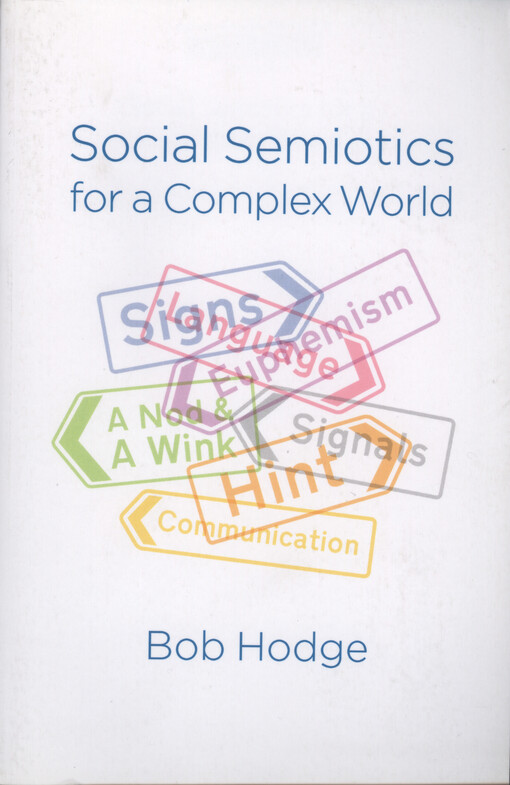 Social semiotics for a complex world : analysing language and social meaning