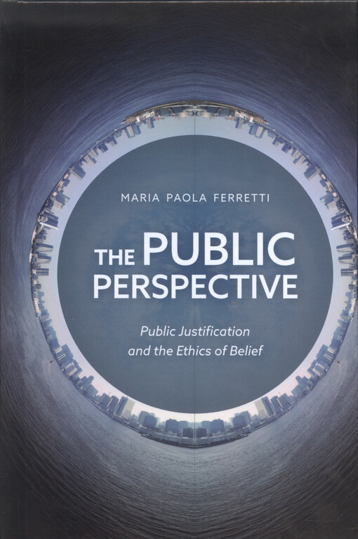The public perspective : public justification and the ethics of belief