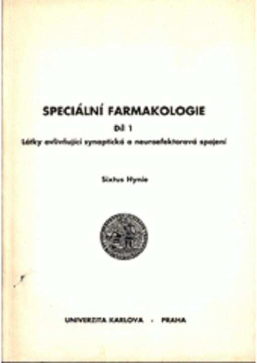 Speciální farmakologie : [Určeno] pro posl. 1. lékařské fak. Díl 1, Látky ovlivňující synaptická a neuroefektorová spojení