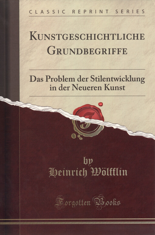 Kunstgeschichtliche Grundbegriffe : das Problem der Stilentwicklung in der Neueren Kunst
