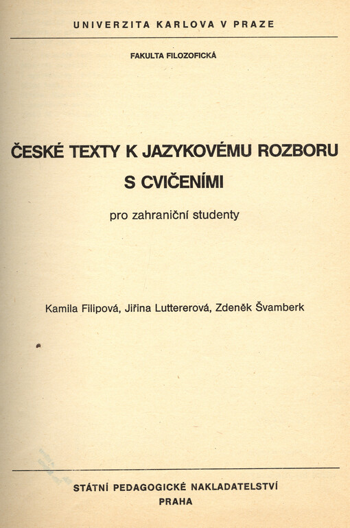 České texty k jazykovému rozboru s cvičeními : pro zahraniční studenty : určeno pro posl. fak. filozofické a účastníky letní školy slovanských studií