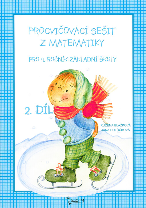Procvičovací sešit z matematiky : pro 4. ročník základní školy, 2. díl