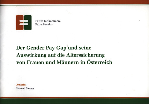 Der Gender Pay Gap und seine Auswirkung auf die Alterssicherung von Frauen und Männern in Österreich