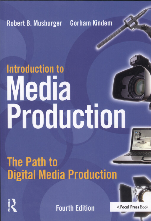 Introduction to media production : the path to digital media production