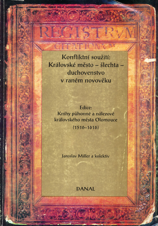 Konfliktní soužití : královské město - šlechta - duchovenstvo v raném novověku