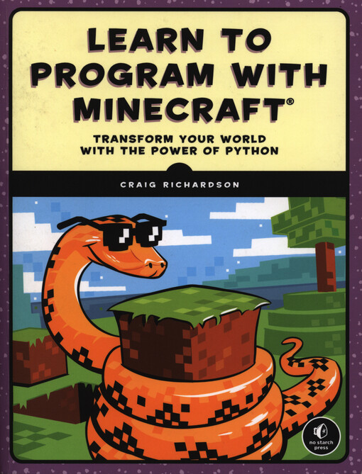 Learn to program with Minecraft : transform your world with the power of Python