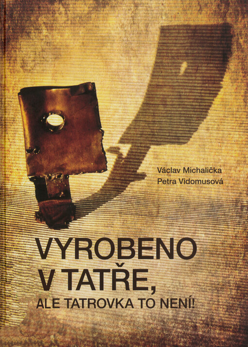 Vyrobeno v Tatře, ale tatrovka to není!