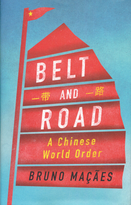 Belt and road : a Chinese world order