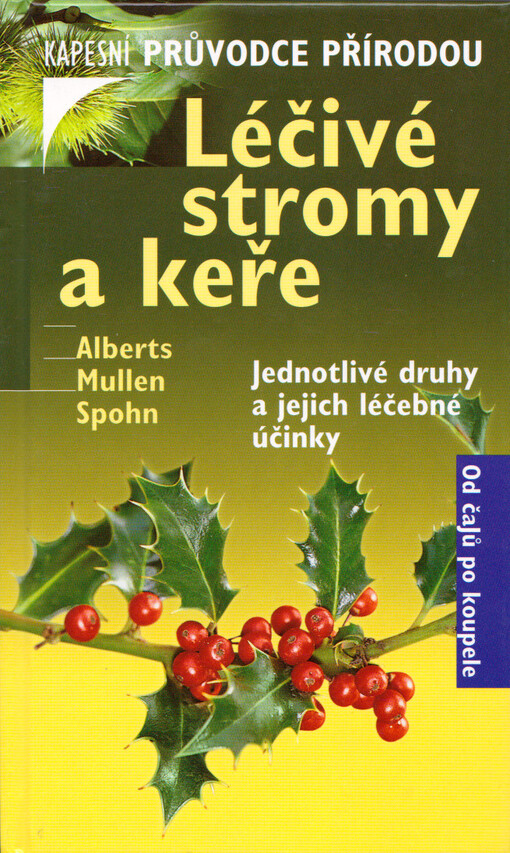 Léčivé stromy a keře : jednotlivé druhy a jejich léčebné účinky