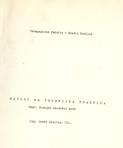 Návody na technická praktika: Strojní obrábění kovů : Určeno pro posl. pedagog. fakult