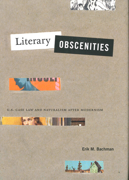 Literary obscenities : U.S. case law and naturalism after modernism