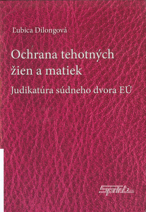 Ochrana tehotných žien a matiek : judikatúra Súdneho dvora EÚ