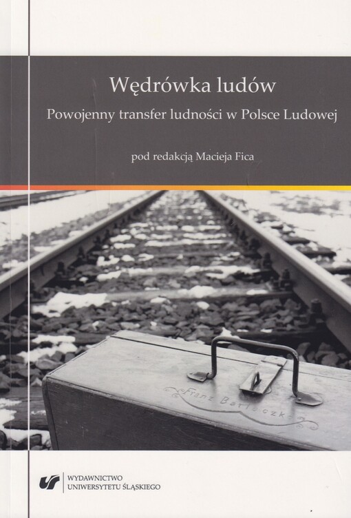 Wędrówka ludów : powojenny transfer ludności w Polsce Ludowej