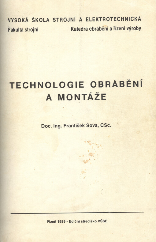 Technologie obrábění a montáže: Určeno pro 2. roč. fak. strojní
