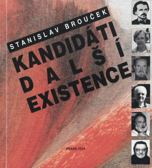 Kandidáti další existence : [(z osudů české novodobé emigrace) : Josef Václav Frič, Bibiana M.A. Rysová, Ota Ulč, Petr Vavruch, Jiří Holásek, Jaroslav Marek-Vejvoda]