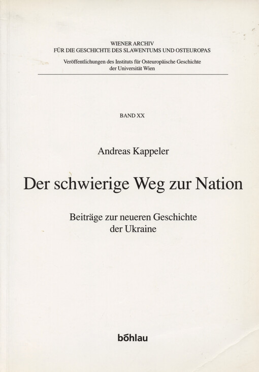 Der schwierige Weg zur Nation : Beiträge zur neueren Geschichte der Ukraine