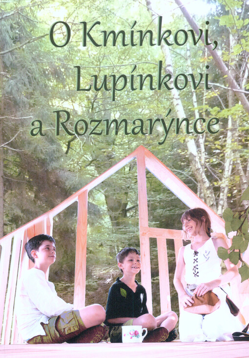 O Kmínkovi, Lupínkovi a Rozmarýnce