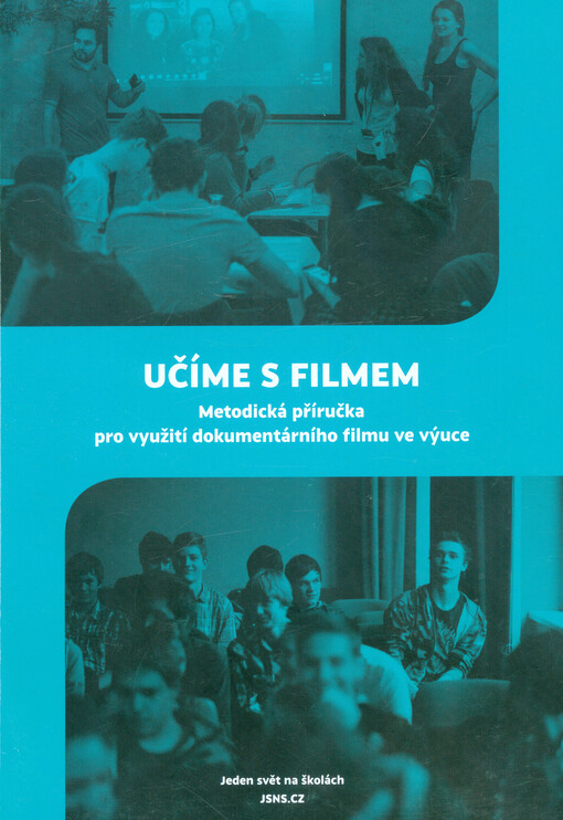 Učíme s filmem : metodická příručka pro využití dokumentárního filmu ve výuce