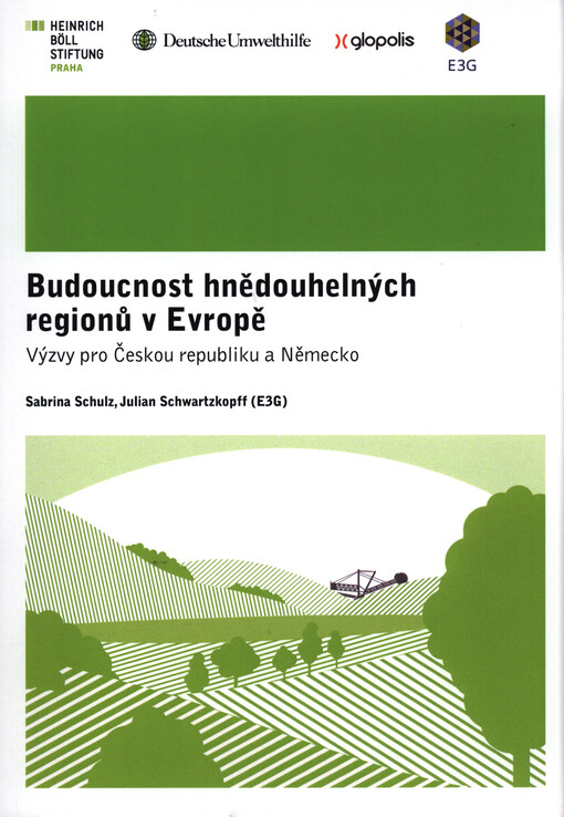 Budoucnost hnědouhelných regionů v Evropě : výzvy pro Českou republiku a Německo