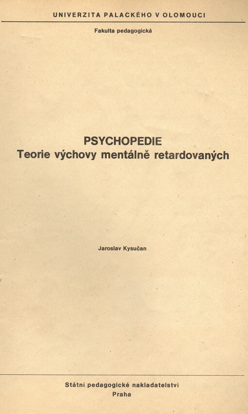Psychopedie :teorie výchovy mentálně retardovaných : určeno pro posl. fak. pedagog.