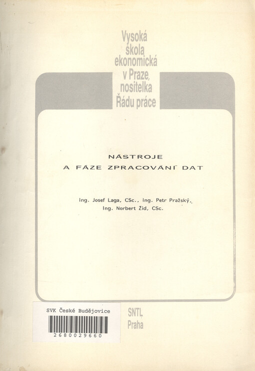 Nástroje a fáze zpracování dat :určeno pro posl. fak. řízení