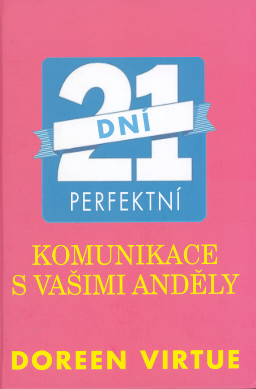 21 dní perfektní komunikace s vašimi anděly