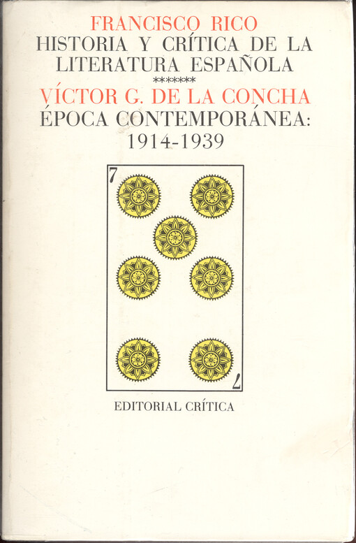 Historia y crítica de la literatura espaňola.VII,Época contemporánea: 1914-1939